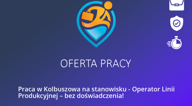 Praca W Kolbuszowa Na Stanowisku – Operator Linii Produkcyjnej – Bez ...